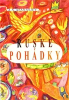 Ruské pohádky - Alexandr Nikola Afanasjev, Jana Terlecká