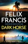 Dark Horse - Felix Francis