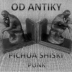 Pichua Shiski – Od Antiky
