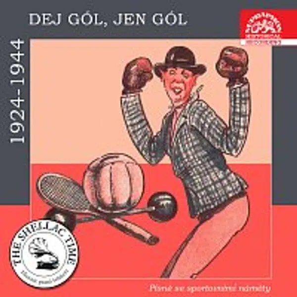 Různí interpreti – Historie psaná šelakem - Dej gól, jen gól. Písně se sportovními náměty