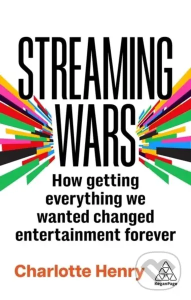 Streaming Wars (How Getting Everything We Wanted Changed Entertainment Forever),Streaming Wars (How Getting Everything We Wanted Changed Entertainment