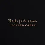 Leonard Cohen – Thanks for the Dance