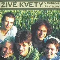Živé kvety – V dobrom aj v zlom CD