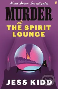 Murder At The Spirit Lounge - Jess Kidd