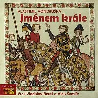 Vladislav Beneš, Alois Švehlík – Vondruška: Jménem krále