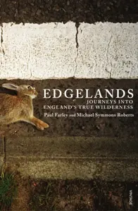 Edgelands - Michael Symmons Roberts, Paul Farley