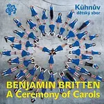 Kühnův dětský sbor a Kateřina Englichová – Benjamin Britten - A Ceremony of Carols