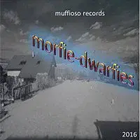 Muffioso Records – Morfie-Dwarfies