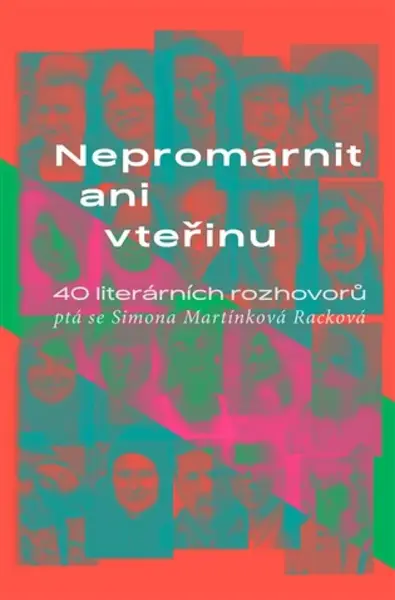 Nepromarnit ani vteřinu - Simona Martínková-Racková