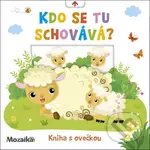Kdo se tu schovává? (Kniha s ovečkou)