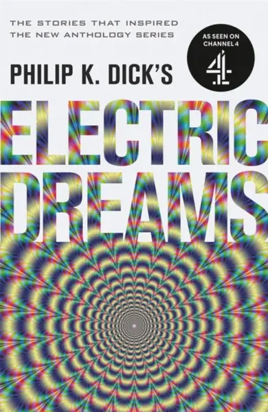 Philip K. Dick's Electric Dreams - Philip K. Dick
