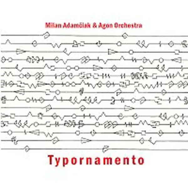 Milan Adamčiak, Agon Orchestra – Typornamento