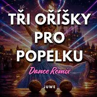 Juwe – Tři Oříšky Pro Popelku (Dance Remix)