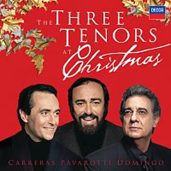 Luciano Pavarotti, Placido Domingo, José Carreras – The Three Tenors At Christmas