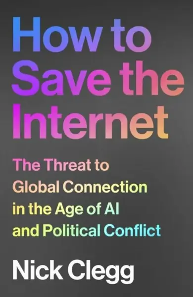 How to Save the Internet - Nick Clegg