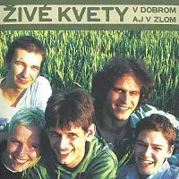 Živé kvety – V dobrom aj v zlom CD