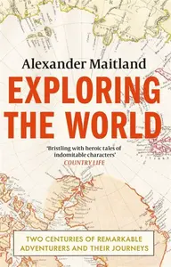 Exploring the World - Alexander Maitland