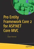 Pro Entity Framework Core 2 for ASP.NET Core MVC - Adam Freeman