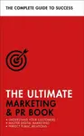 The Ultimate Marketing & PR Book - Nick Smith, Brian Salter, Eric Davies