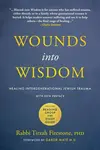Wounds into Wisdom - Tirzah Firestone