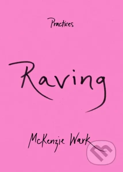 Raving - Mckenzie Wark - kniha z kategorie Historie