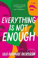 Everything is Not Enough (Discover the must-read book club novel for 2023)