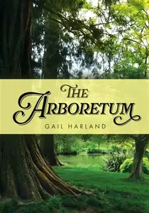 The Arboretum - Gail Harland