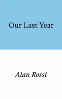 Our Last Year - Alan Rossi