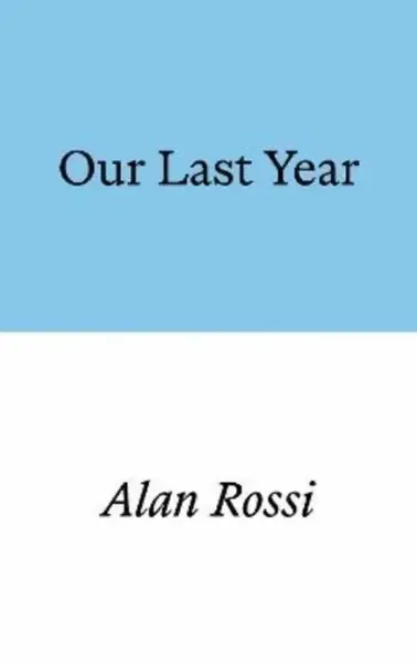Our Last Year - Alan Rossi