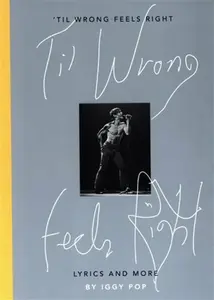 'Til Wrong Feels Right - Iggy Pop