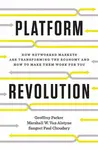 Platform Revolution - Geoffrey G. Parker, Sangeet Paul Choudary, Marshall W. Van Alstyne