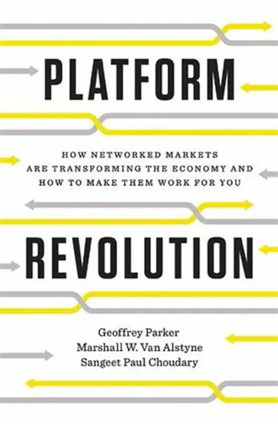 Platform Revolution - Geoffrey G. Parker, Sangeet Paul Choudary, Marshall W. Van Alstyne