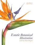 Exotic Botanical Illustration - Rosie Martin, Meriel Thurstan
