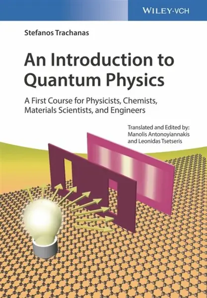 An Introduction to Quantum Physics - Stefanos  Trachanas