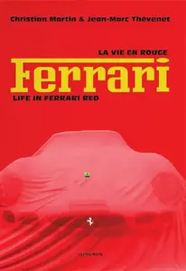 Life in Ferrari Red - Christian Martin, Jean-Marc Thevenet