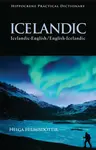 Icelandic-English/English-Icelandic Practical Dictionary - Helga Helmisdottir