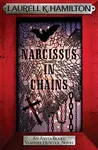 Narcissus in Chains - Laurell K. Hamiltonová