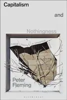 Capitalism and Nothingness - Peter Fleming