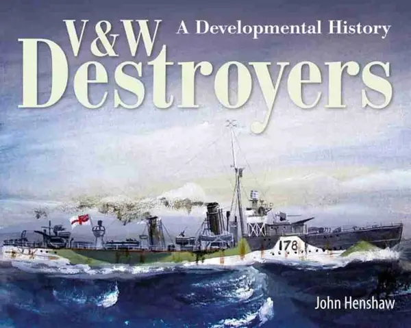 V & W Destroyers - John Henshaw
