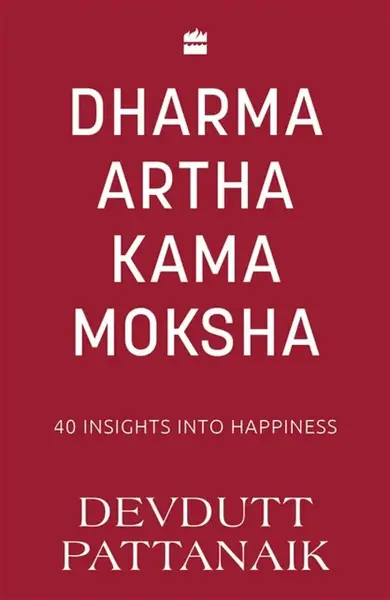 Dharma Artha Kama Moksha - Devdutt Pattanaik