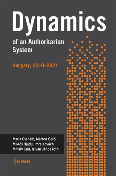 Dynamics of an Authoritarian System - Imre Kovach, Miklos Hajdu, Marton Gero, Maria Csanadi
