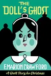 The Doll's Ghost - F. Marion Crawford