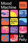Mood Machine - Liz Pelly