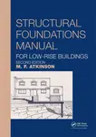 Structural Foundations Manual for Low-Rise Buildings - Michael Atkinson