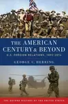 The American Century and Beyond - George C.  Herring