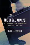 The Legal Analyst â€“ A Toolkit for Thinking about the Law - Ward Farnsworth