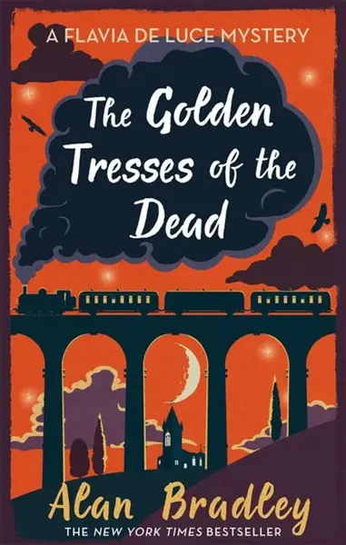 The Golden Tresses of the Dead - Alan Bradley