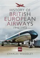 History of British European Airways 1946-1972 - Charles Woodley