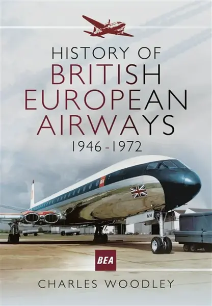 History of British European Airways 1946-1972 - Charles Woodley