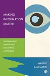 Making Information Matter - Mareile  Kaufmann